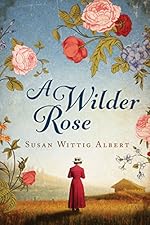 A Wilder Rose: A Novel