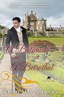 A Botanist and A Betrothal: A Wholesome Regency Romance 1989634923 Book Cover