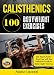 Calisthenics: 80 Bodyweight Exercises See Results Faster Than Ever with the Definitive Guide to Bodyweight Training- 2nd Edition