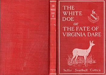Hardcover The White Doe; or, The Fate of Virginia Dare Book