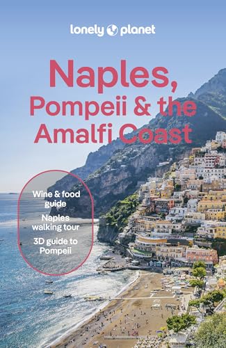 Lonely Planet Naples, Pompeii & the Amalfi Coast: Detailed Itiner...