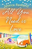 All You Need Is Love: An emotional, uplifting story of love and friendship from bestseller Jessica...