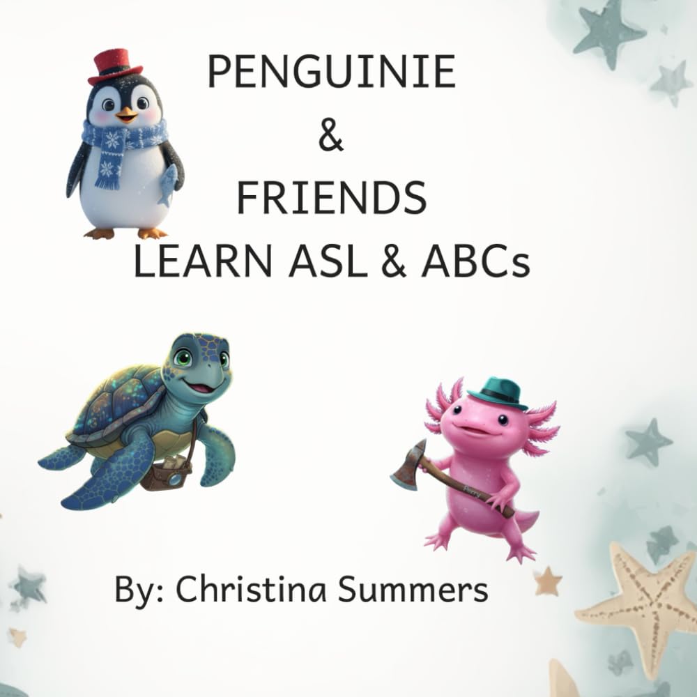 PENGUINIE & FRIENDS LEARN ASL & ABCs: A Fun and Gentle Introduction to the Alphabet and American Sign Language for Little Learners