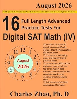 Paperback 16 Full-Length Practice Tests and Study Guide for Prep of Digital SAT Math (IV): Test Prep and Study Guides Crafted to Mirror Actual Tested Problems: ... to Boost Your Digital SAT Math Scores Book