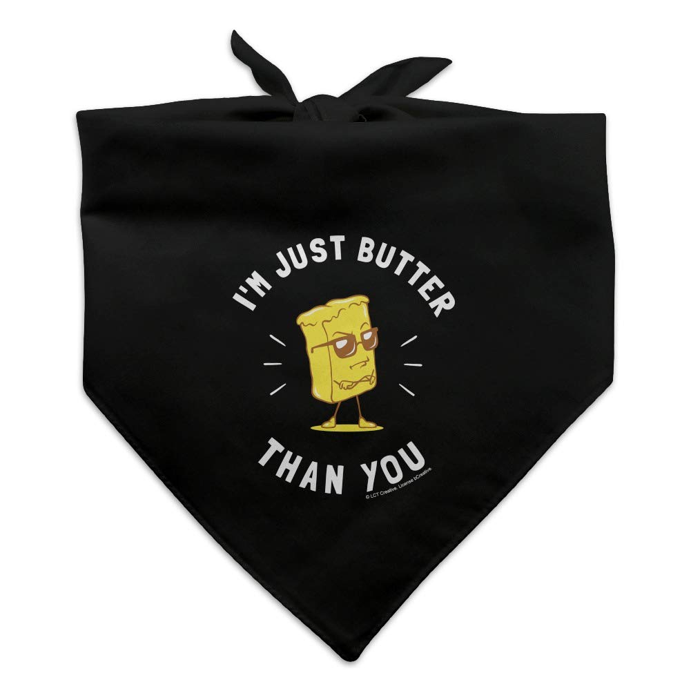 GRAPHICS & MORE I'm Just Butter Better Than You Funny Humor Dog Pet Bandana