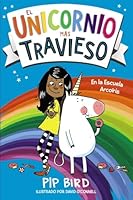 El unicornio más travieso 8469886045 Book Cover