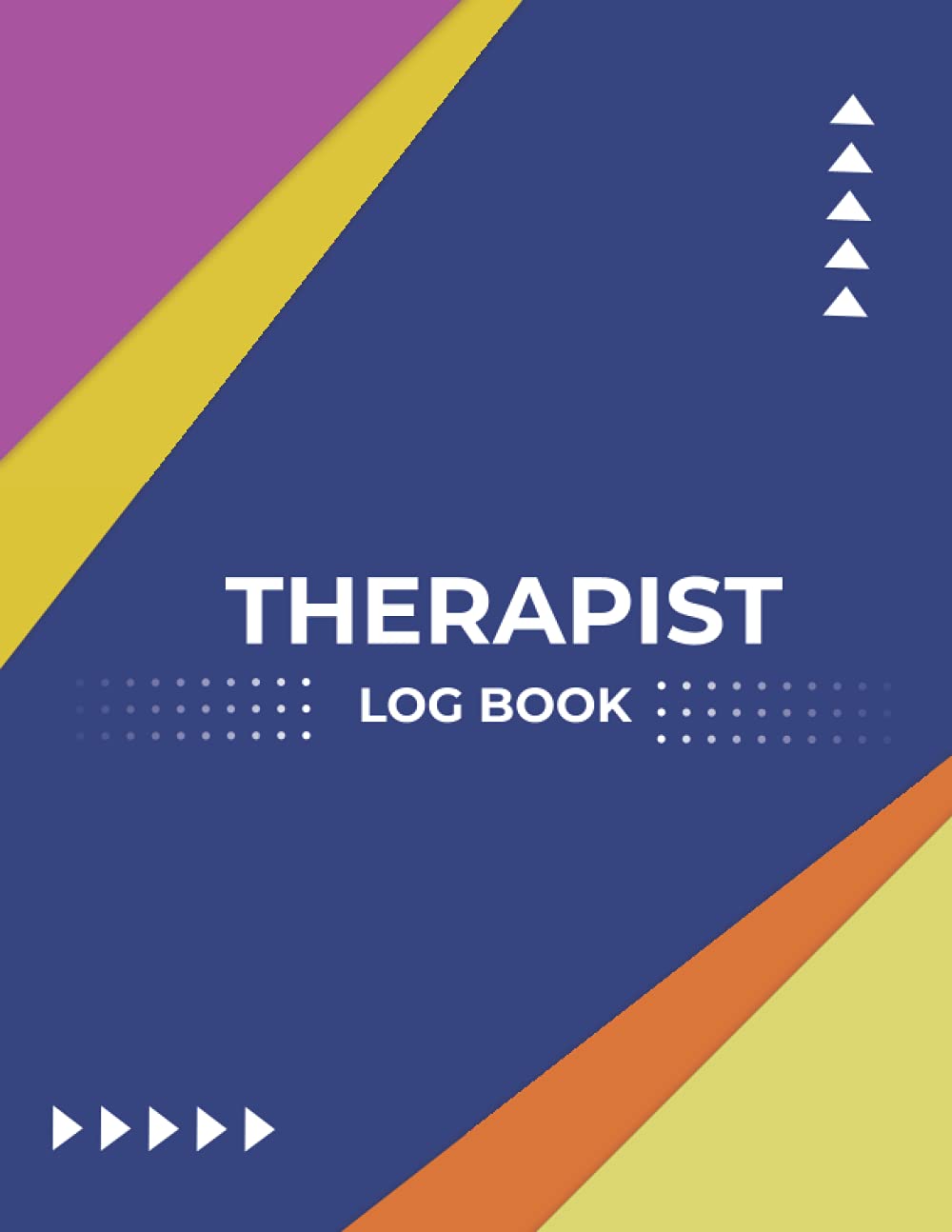Therapist Log Book: Schedule Record Clients Appointments, Therapists, Counsellors, Supervision Notetaking Planner, Keep Accurate Notes Of Patient Sessions
