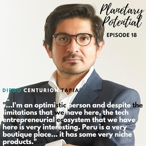 Back in Peru after almost a decade abroad | Diego Centurion Tapia | #18