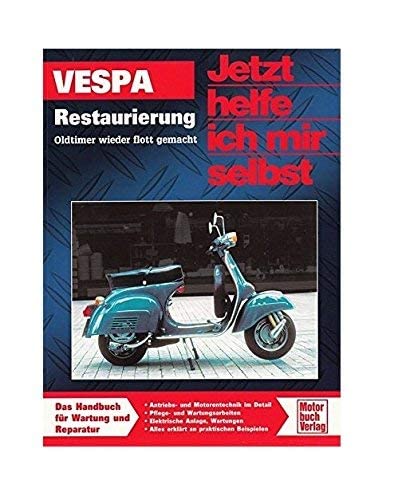 Vespa: Restaurierung / Oldtimer wieder flott gemacht (Jetzt helfe ich mir selbst)