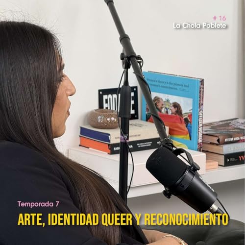 『T7_EP 16 La Chola Poblete: Arte, Identidad Queer y Reconocimiento Internacional』のカバーアート