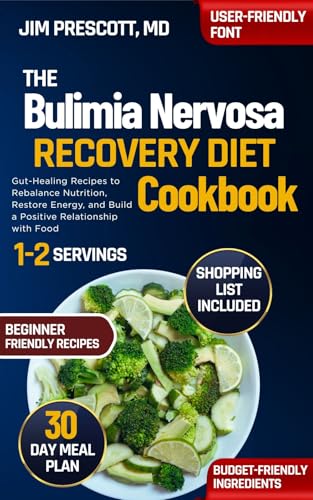 The Bulimia Nervosa Recovery Diet Cookbook: Gut-Healing Recipes to Rebalance Nutrition, Restore Energy, and Build a Positive Relationship with Food