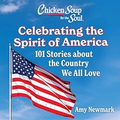 Chicken Soup for the Soul: Celebrating the Spirit of America cover art