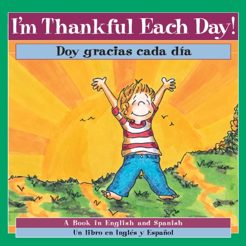 I&rsquo;m Thankful Each Day!/Doy Gracias Cada Dia! (Spanish and English Edition)