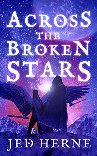Across the Broken Stars: An Epic Space Fantasy Adventure (English Edition) - Herne, Jed