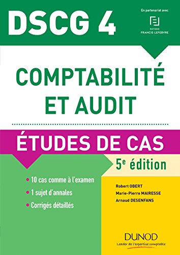 Télécharger DSCG 4 - Comptabilité et audit - 5e éd. : Etudes de cas (Cas pratiques DSCG) livre En ligne