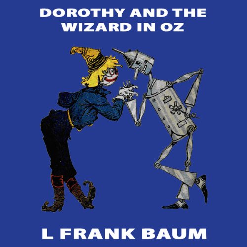 Dorothy and the Wizard in Oz: Wizard of Oz, Book 4, Special Annotated Edition