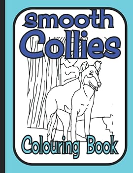 Paperback Smooth Collies Colouring Book: Collie colouring book featuring the smooth coats (Collies Colouring Books by Trevlora) Book