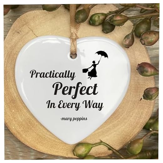 Mary Poppins - Placa de cerámica con forma de corazón con cita perfecta en todos los sentidos, cr25