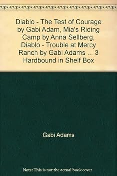Hardcover Diablo - The Test of Courage by Gabi Adam, Mia's Riding Camp by Anna Sellberg, Diablo - Trouble at Mercy Ranch by Gabi Adams ... 3 Hardbound in Shelf Box Book