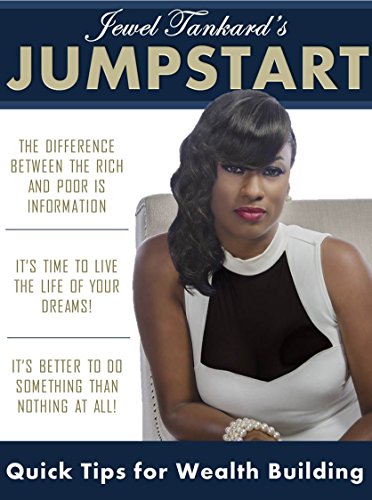 Jewel Tankard's Jumpstart: Quick Tips for Wealth Building (English Edition)