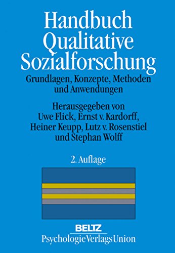 Amazon Com Handbuch Qualitative Sozialforschung Grundlagen Konzepte Methoden Und Anwendungen German Edition Ebook Flick Uwe Kardorff Ernst Von Keupp Heiner Rosenstiel Lutz Von Wolff Stephan Kindle Store