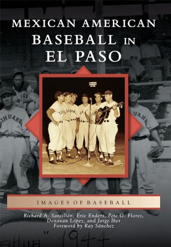 Mexican American Baseball in El Paso (Images of Baseball)
