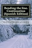 Bending the line. Continuation (Spanish Edition)