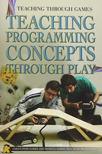 Teaching Programming Concepts Through Play (Teaching Through Games) view 2