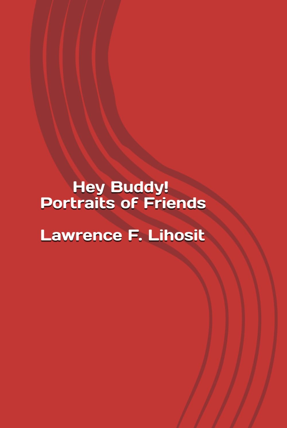 Hey Buddy! Portraits of Friends