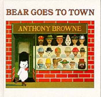 Bear Goes to Town アンソニーブラウン Amazon.co.jp: Bear Goes to Town : Browne, Anthony: 洋書