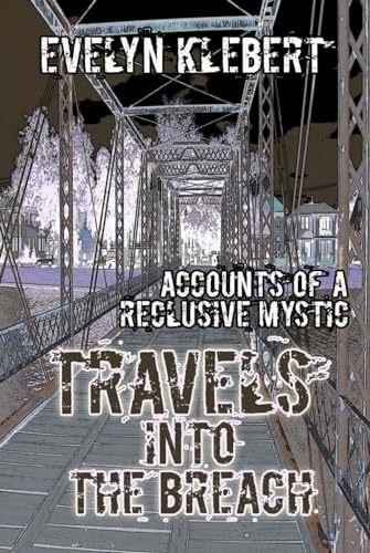 Cover of Travels Into the Breach: Accounts of a Reclusive Mystic