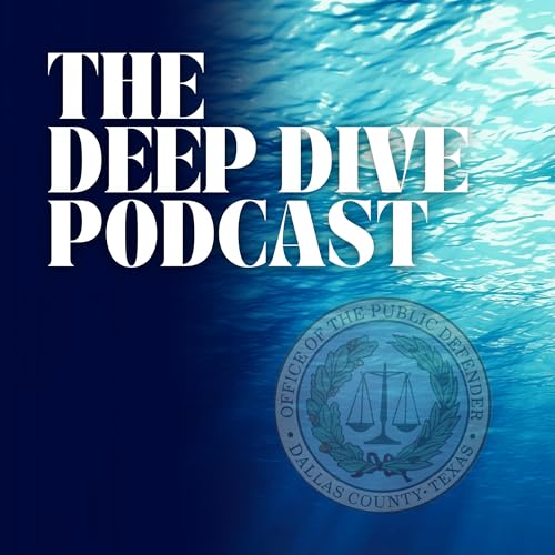 The Deep Dive with the Dallas County Public Defender\'s Office