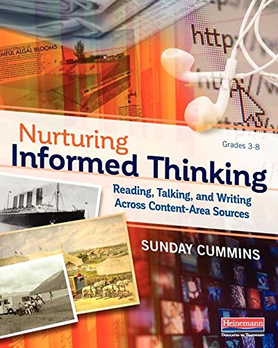 Nurturing Informed Thinking: Reading, Talking, and Writing Across Content-Area Sources