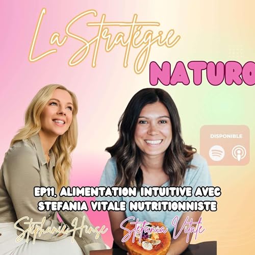 EP11. Alimentation intuitive et sant&eacute; avec Stefania Vitale nutritionniste
