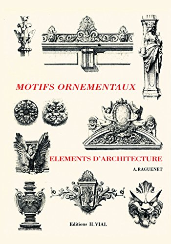 Télécharger Motifs ornementaux, Eléments d'architecture Livre eBook France