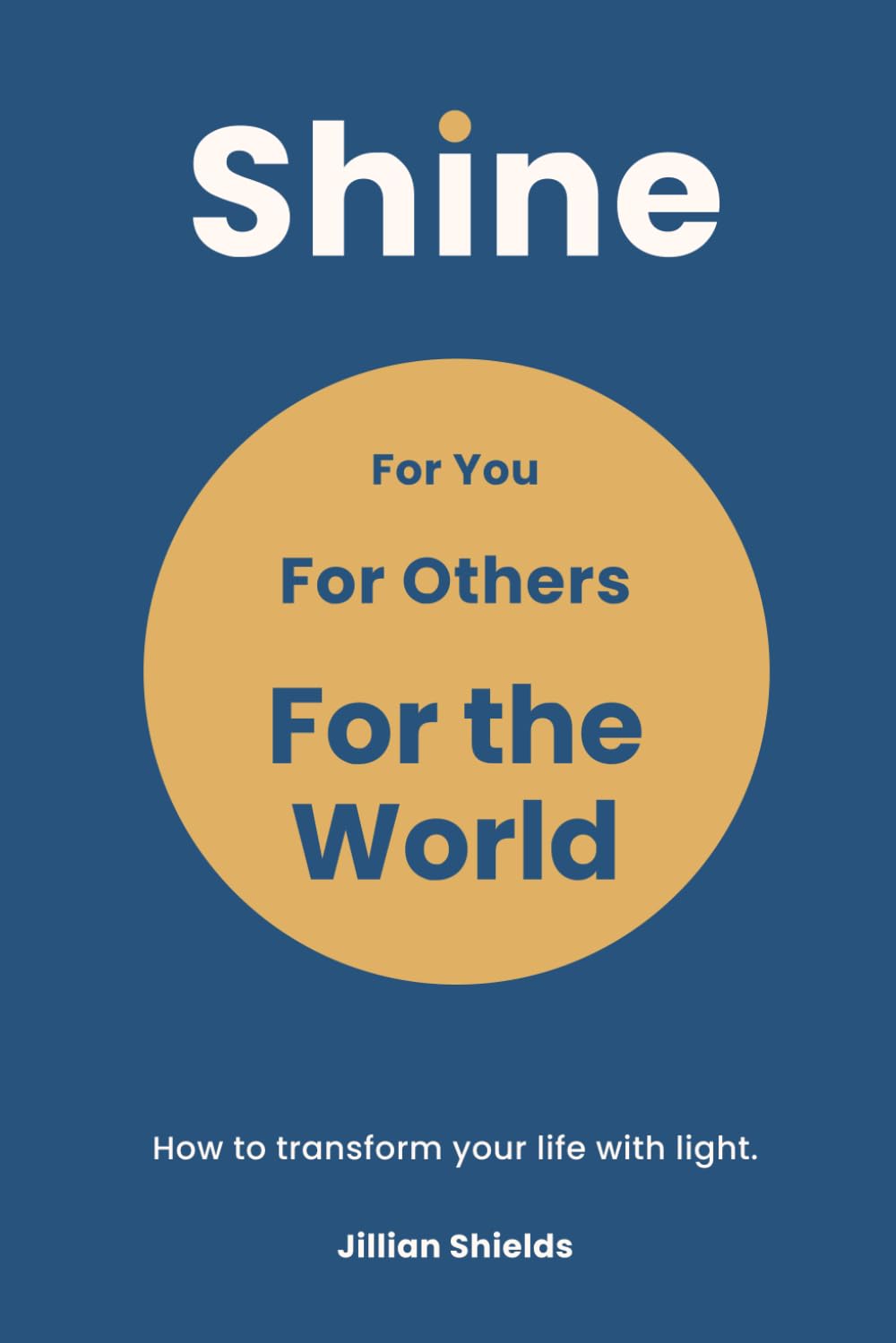 Shine: For You, For Others, For the World