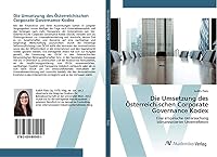 Die Umsetzung des Österreichischen Corporate Governance Kodex 3639805453 Book Cover