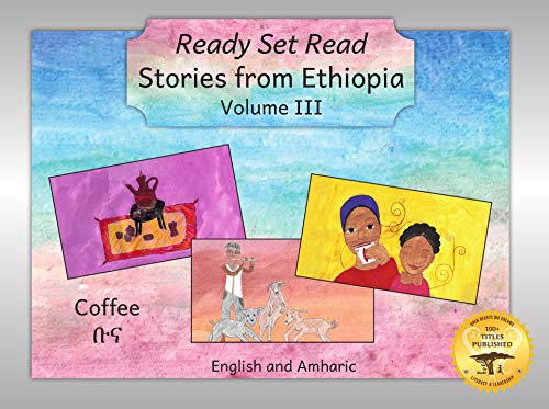 Stories From Ethiopia: Volume 3: A Collection of Tales About Ethiopia’s