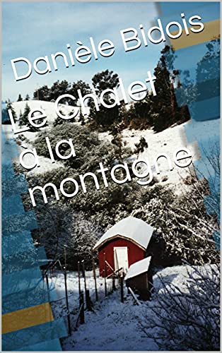 Le Chalet à la montagne