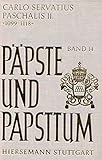 Paschalis II. (1099-1118): Studien zu seiner Person und seiner Politik (Päpste und Papsttum) - Carlo Servatius