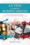 La Vida Es Como Un Rompecabezas: Cómo ordenar y planificar tus movimientos para lograr armar correctamente el rompecabezas de tu vida