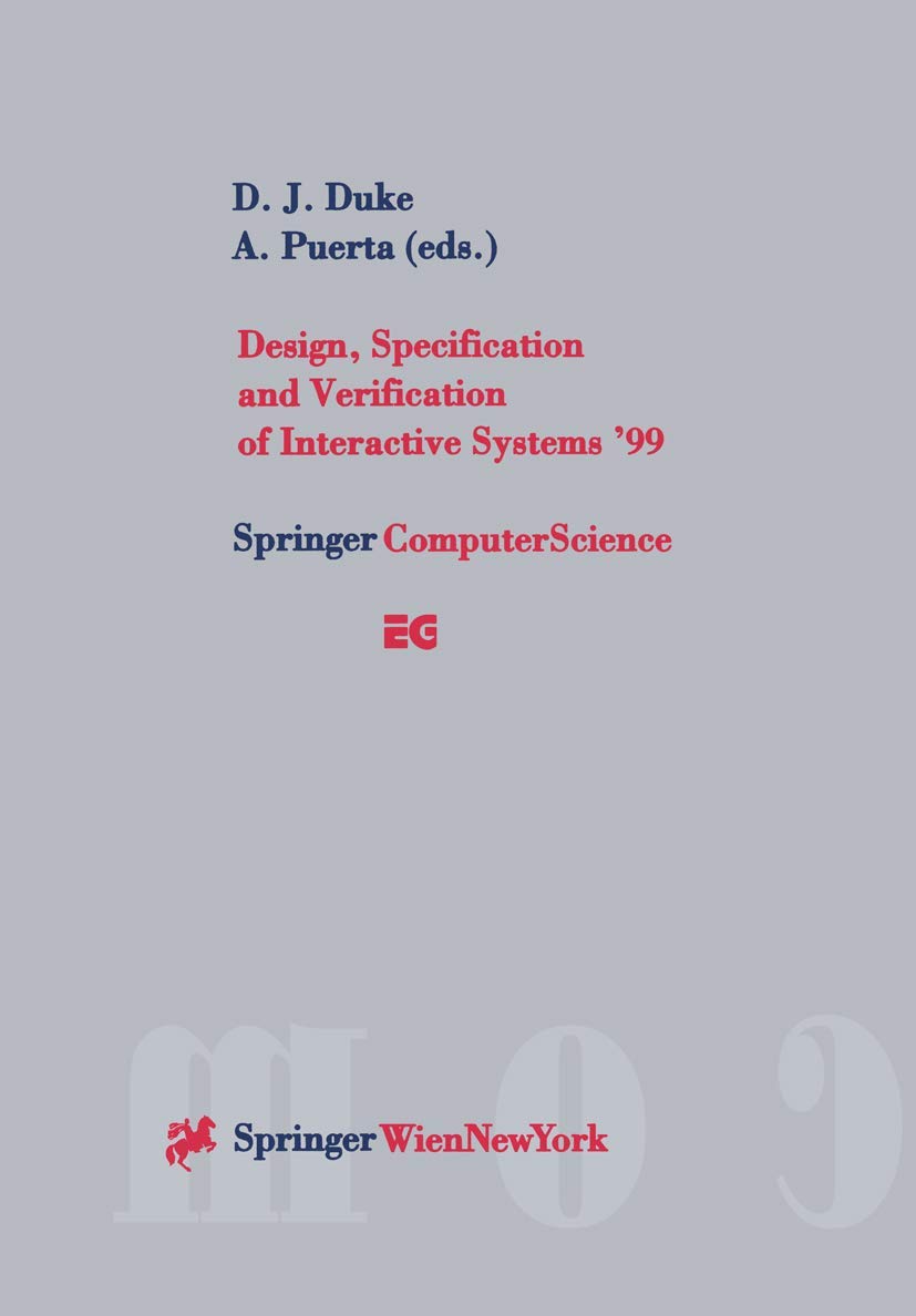 Design, Specification and Verification of Interactive Systems '99: Proceedings of the Eurographics Workshop in Braga, Portugal, June 2-4, 1999