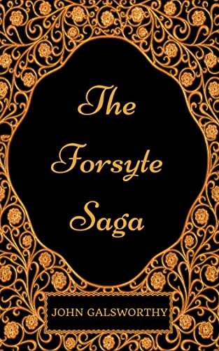 The Forsyte Saga: By John Galsworthy - Illustrated