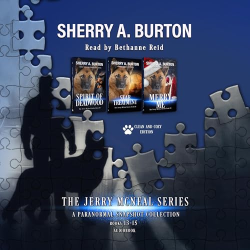The Jerry McNeal Series, a Paranormal Snapshot Collection, Volume 5: (Books 13-15) Spirit of Deadwood, Star Treatment, Merry Me : Sherry A Burton episode artwork