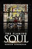 The Flaming Soul (English Edition) - Doreen Demerjian Herausgeber: Doreen Demerjian  The Flaming Soul (English Edition) - Doreen Demerjian Herausgeber: Doreen Demerjian