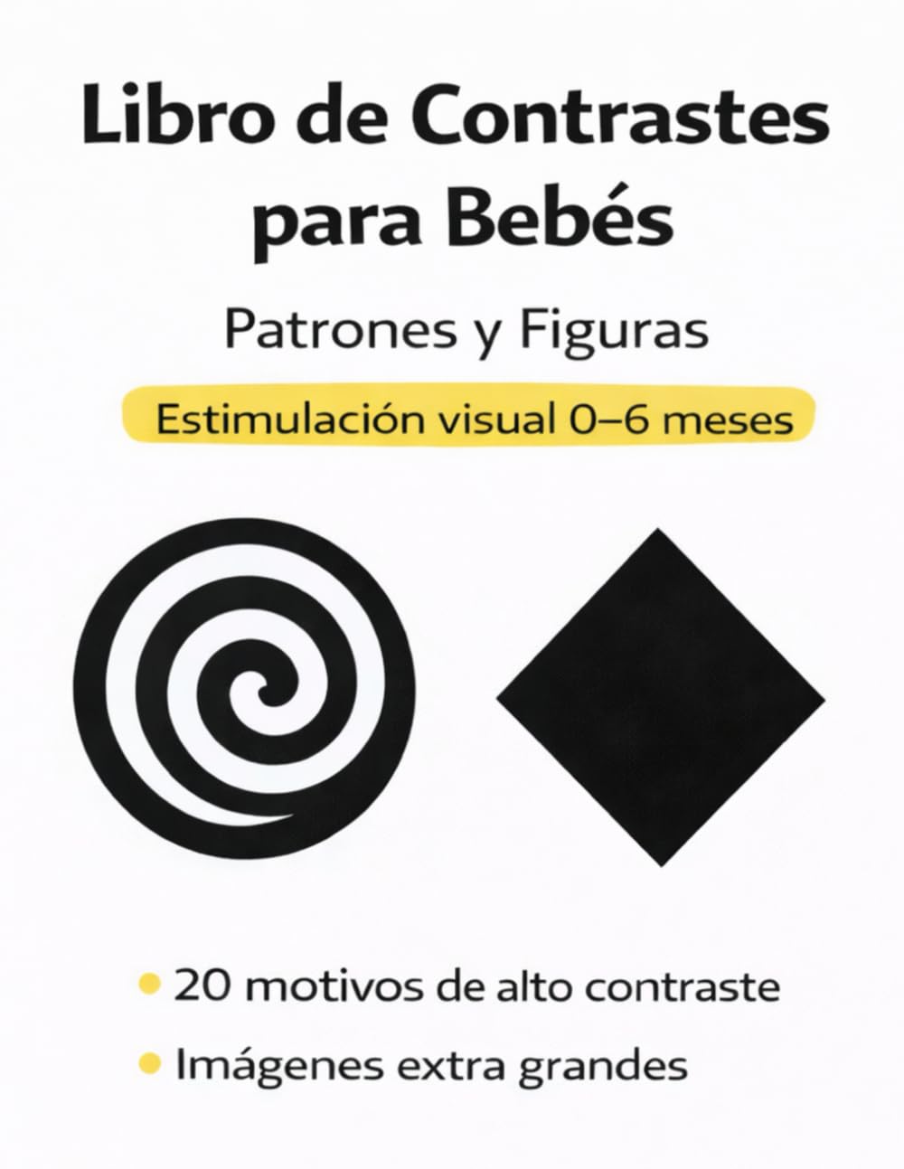 Patrones y Formas para Bebés: Libro de alto contraste en blanco y negro para estimular la visión desde los primeros meses – Ideal como regalo de ... de Contraste para Bebés de 0 a 6 Meses)