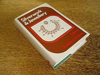 Hardcover Silverwork and Jewelry : a Text-Book for Students and Workers in Metal Book