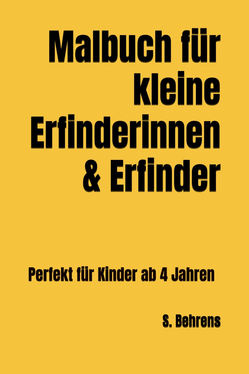 Malbuch für kleine Erfinderinnen & Erfinder: Perfekt für Kinder ab 4 Jahren