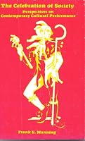 Celebration of Society: Perspectives on Contemporary Cultural Performance (Culture & Performance Series) 0879722452 Book Cover