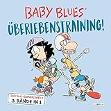 Baby Blues Sammelband 2: Überlebenstraining!: 3 Bände in 1 (Band 3 - 4 - 5)